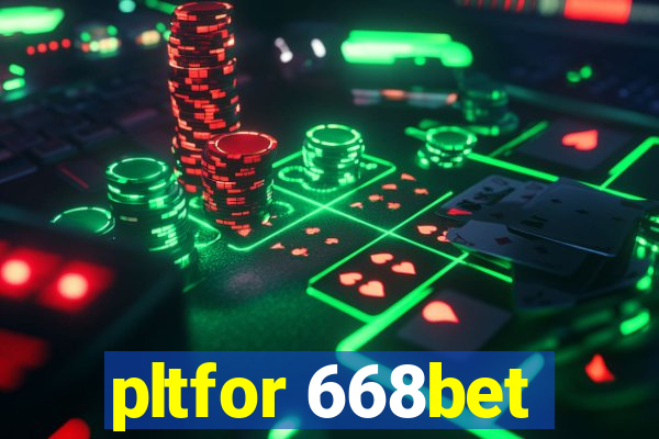 pltfor 668bet